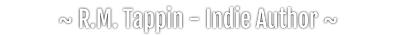 R.M. Tappin -  Indie Author